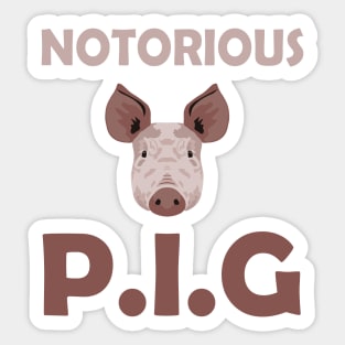 Notorious P.I.G. Sticker